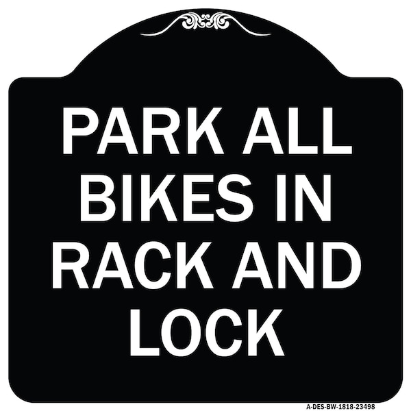 Park All Bikes in Rack and Lock Heavy-Gauge Aluminum Architectural Sign, 18" x 18", BW-1818-23498